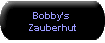 Bobby's 
Zauberhut